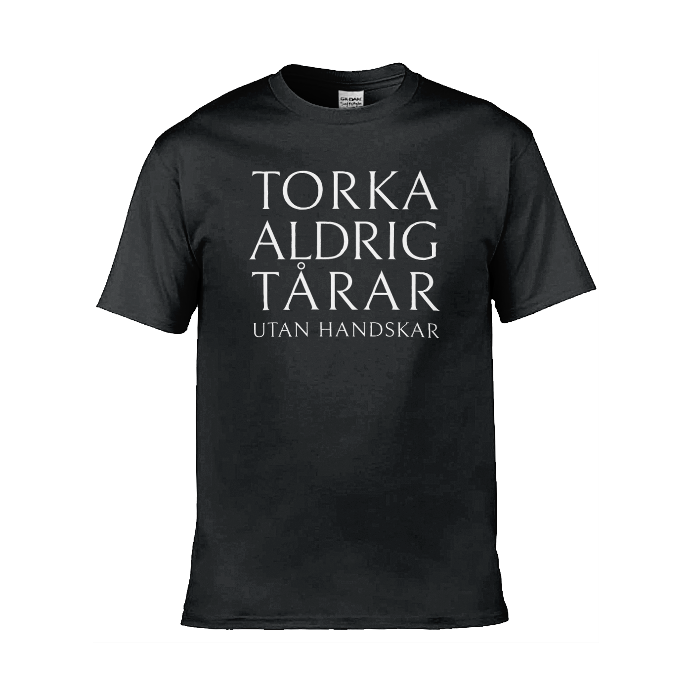 Torka Aldrig Tårar - T-shirt svart